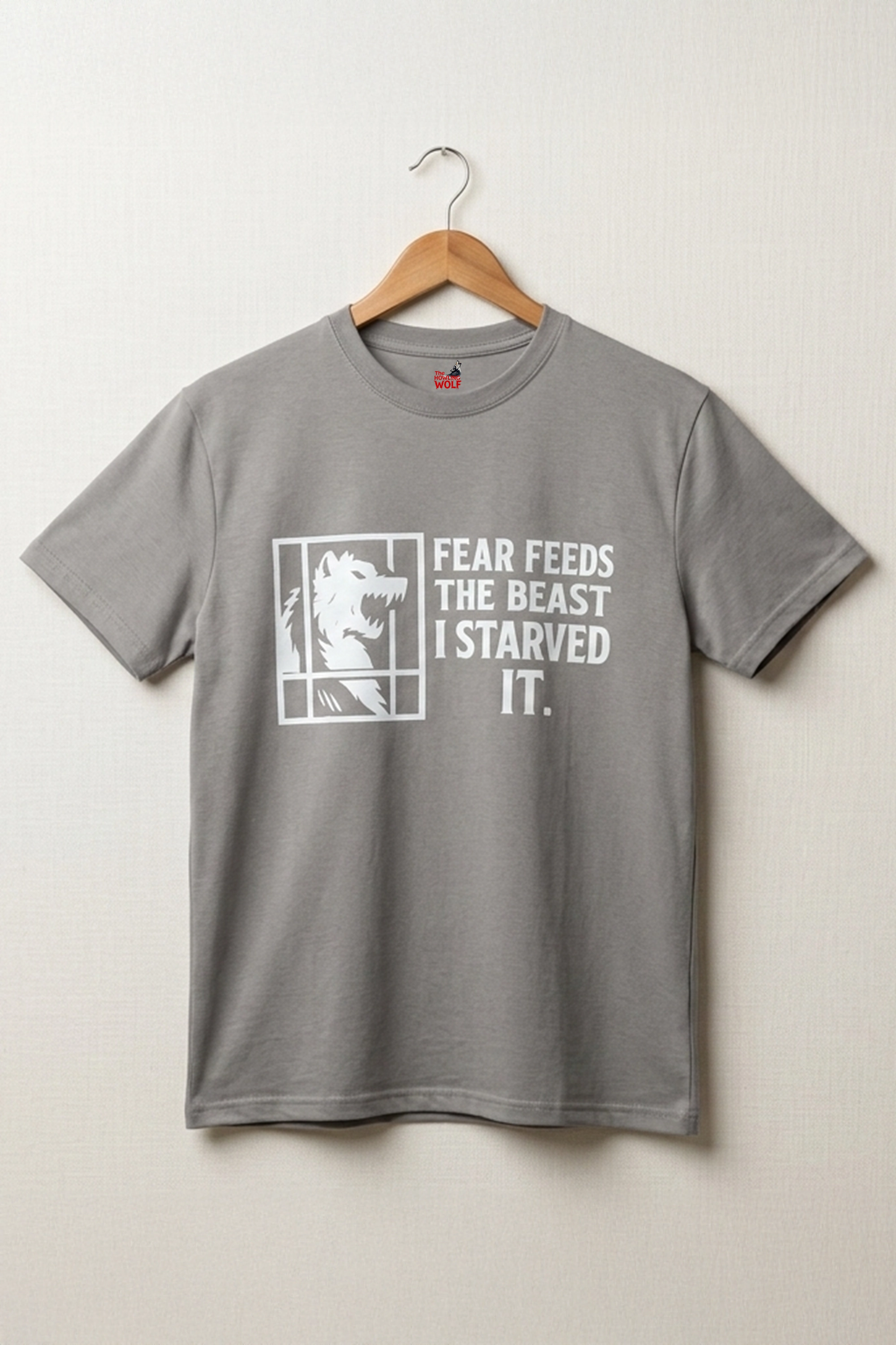 Fear Feeds The Beast I Starved It Graphic Printed T-Shirt for Men & Women