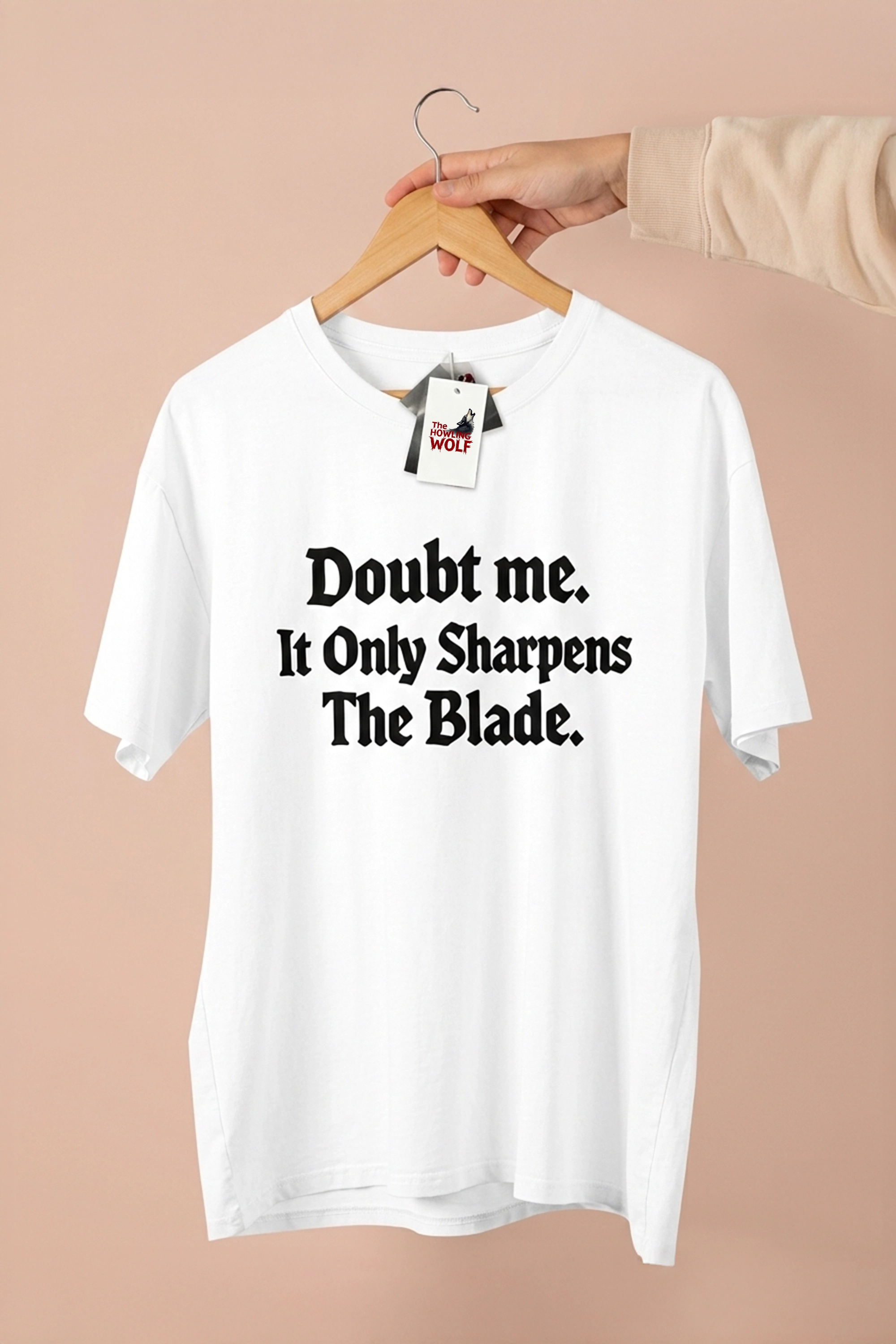 Doubt Me It Only Sharpens The Blade Quote Graphic Printed T-Shirt for Men & Women